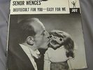 SENOR WENCES' Deefeecult For You-Easy For Me/'S All Right? PROMO 45 rpm 1959