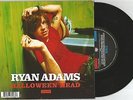 RYAN ADAMS - Halloween Head/Two NUMBERED VINYL 7