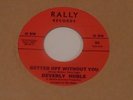 BEVERLY NOBLE  Better Off Without You 45  Northern Soul