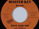Crossover Soul 45 RALPH JOHNSON Have Your Fun MASTER KEY HEAR