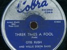 OTIS RUSH & WILLIE DIXON BAND Three Times A Fool BLUES 78 on COBRA 5023
