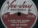 JOHN LEE HOOKER I Love You Honey ROCKIN BLUES 78 on VEE JAY 293