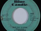 Crossover Soul 45 J.P. ROBINSON Our Day Is Here BLUE CANDLE HEAR