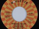 Northern Soul 45 CHUCK WOOD Seven Days Too Long ROULETTE HEAR