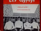 LES GYPSYS - PROLETAIRE - VERY RARE FRENCH 45 RPM - SIGNED - RELAX 17.001 - 1967