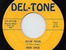 DICK DALE - JESSIE PEARL - COOL RARE ROCKER DEL-TONE LABEL 45 HEAR IT LISTEN