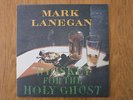 Whiskey For The Holy Ghost - Mark Lanegan (SP78/249)