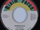 Reggae 45 STEVE KNIGHT Robber Man RIDIM FORCE VG++ HEAR