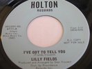 LILLY FIELDS - I'VE GOT TO TELL YOU / MY BASKET - US HORTON 7