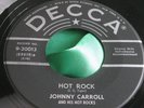 Hear Original Rare Rockabilly 45 : Johnny Carroll and His Hot Rocks   Hot Rock
