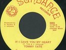 TOMMY TATE: If I Gave You My Heart / What Gives You The Right 45 Hear  (Modern