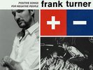 Frank Turner - POSITIVE SONGS FOR NEGATIVE PEOPLE (VINYL 12)
