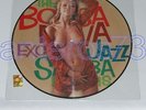 BOSSA NOVA 6 RARE LP PICTURE DISC - SEXY COVER JAZZ