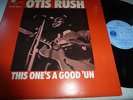OTIS RUSH..THIS ONE'S A GOOD 'UN..RARE MONO UK IST ISSUE BLUE HORIZON No 7-63222