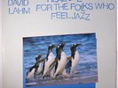 DAVID LAHM: Real Jazz For The Folks Who Feel Jazz LP (Italy, small corner bend)