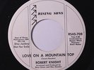ROBERT KNIGHT: Love On A Mountain Top / The Power Of Love 45 (dj, close to M-)