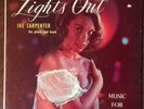 Ike Carpenter, Lights Out LP, Rare, 1957 Score, CHESSECAKE