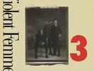 VIOLENT FEMMES**3 (180 GRAM)**VINYL