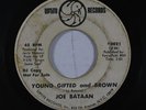 Latin Soul 45 JOE BATAAN Young Gifted & Brown/Unwed Mother on Uptite wlp