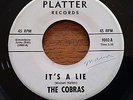 RARE Garage Punk 45 The Cobras on Platter PA Record IT'S A LIE L K