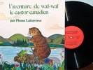 PLUME LATRAVERSE-L'AVENTURE DE WAI-WAI LE CASTOR CANADIEN-LP 1981
