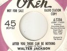 WALTER JACKSON After You There Can Be Nothing OKEH PROMO  NORTHERN SOUL 45
