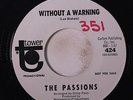 PASSIONS: Without A Warning / Just Like A Rolling Sea 45 (dj, wol) rare Soul
