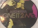 Madonna Give It To Me 12 inch Picture Disc Give It 2 Me