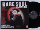 RARE SOUL UNCOVERED: 18 NORTHERN SOUL FAVORITES Various Artists CHARLY LP uk