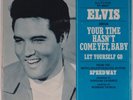ELVIS PRESLEY: Your Time Hasn’t Come Yet Baby 