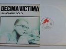 DECIMA VICTIMA-UN HOMBRE SOLO. LP EDICIÓN 1984 MOVIDA MADRILEÑA. RARO