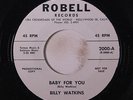 BILLY WATKINS: Baby For You / I'm Tired 45 (dj, almost M-) rare Soul