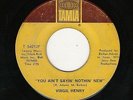VIRGIL HENRY-YOU AIN'T SAYIN' NOTHIN' NEW-45RPM 7
