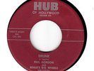 PHIL GORDON - DRUNK / I'LL BE TRUE - HUB 45 #1108  GREAT BLUES  HEAR IT M-