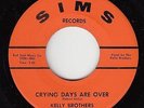 Northern Soul 45 - Kelly Brothers - Crying Days Are Over - Sims - NM mp3