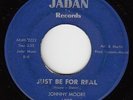 Northern Soul 45 - Johnny Moore - Just Be For Real - Jadan - mp3