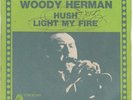 WOODY HERMAN Hush / Light my fire SOUL JAZZ FUNK 45 Scarce French Press HEAR
