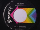 SYMPHONICS: No More / She's Just A Sad Girl 45 rare Soul