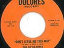 DYNAMITES - DONT LEAVE ME THIS WAY - DELORES - 60's
