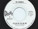 THE CHANNELS 45RPM '64 GROOVE I'VE GOT MY EYES ON YOU NORTHERN SOUL PROMO VG+++