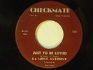 La Mont Anthony 45 JUST TO BE LOVED / I DIDN'T KNOW   Checkmate VG+ soul