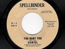 RARE MODERN/NORTHERN SOUL-SAMIEL-SPELLBINDER 1-YOU BABY YOU/JUST FOR YOU