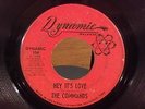 THE COMMANDS '' HEY IT'S LOVE / NO TIME FOR YOU / NORTHERN SOUL 45 DYNAMIC