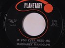 MARGARET MANDOLPH: If You Ever Need Me / Silly Little Girl 45 rare Soul