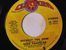 GENE CHANDLER: Without You Here / Just Be There 45 rare Soul