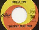 POPCORN/R&B 45 Tennessee Ernie Ford - Sixteen Tons b/w Hicktown (Capitol) LISTEN
