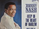 JOHNNY NASH: Deep In The Heart Of Harlem/What Kind Of Love Is This - Groove Soul