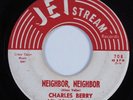 R&B Mod/Deep Soul 45 CHARLES BERRY Neighbor, Neighbor JET STREAM HEAR