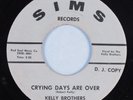 Northern Soul 45 KELLY BROTHERS Crying Days Are Over SIMS VG++ HEAR