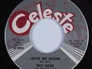R&B Soul 45 RAY AGEE Leave Me Alone CELESTE HEAR